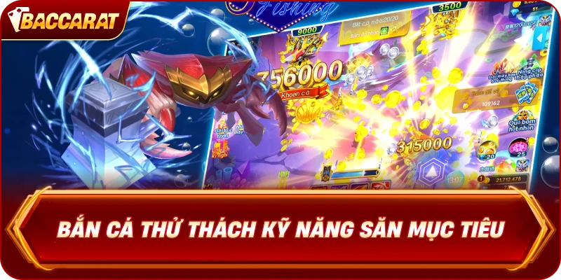 Bắn Cá thử thách kỹ năng săn mục tiêu