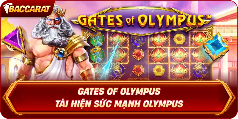 Gates Of Olympus tái hiện sức mạnh Olympus