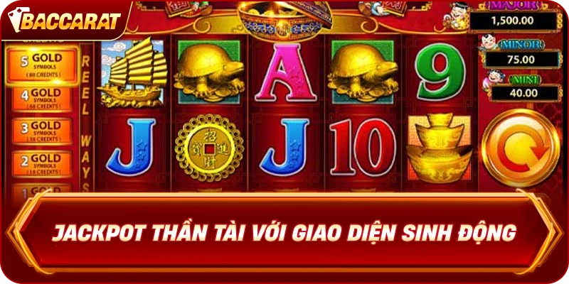 Jackpot Thần Tài Baccarat Online với giao diện sinh động