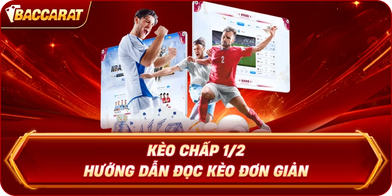 Kèo Chấp 1/2  – Hướng dẫn đọc kèo đơn giản