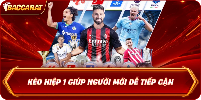 Kèo Hiệp 1 giúp người mới dễ tiếp cận
