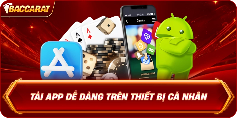 Tải App Baccarat Online  dễ dàng trên thiết bị cá nhân