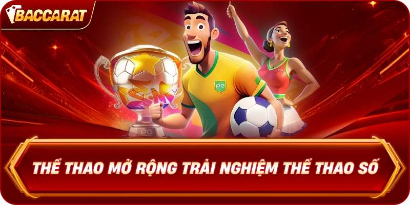 Thể Thao mở rộng trải nghiệm thể thao số
