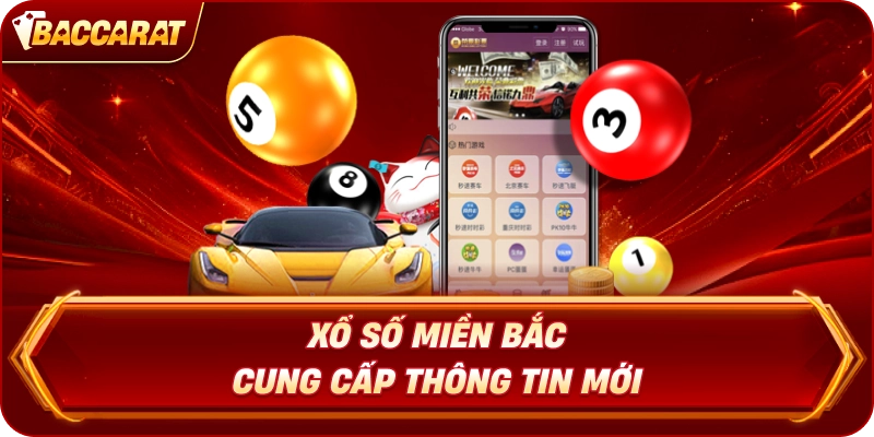 Xổ Số Miền Bắc cung cấp thông tin mới