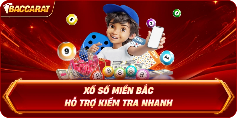 Xổ Số Miền Bắc hỗ trợ kiểm tra nhanh