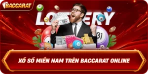 Xổ Số Miền Nam Trên Baccarat Online